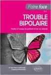 Faire face au trouble bipolaire : guide à l'usage du patient et de ses aidants.