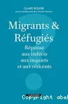 Migrants et réfugiés : réponses aux indécis, aux inquiets et aux réticents.