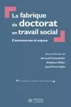 La fabrique du doctorat en travail social : controverses et enjeux.