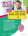 Le Méga Guide 2019-2020 : concours ASS - ES - EJE, écrit et oral.