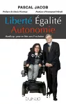 Liberté Egalité Autonomie : handicap, pour en finir avec l'exclusion.