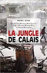 La jungle de Calais.