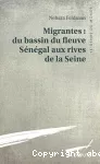 Migrantes : du bassin du fleuve Sénégal aux rives de la Seine.