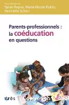 Parents-professionnels : la coéducation en questions.