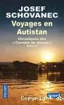 Voyages en Autistan : chroniques des "Carnets du monde", saison 2.