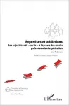Expertises et addictions : les trajectoires de "sortie" à l'épreuve des savoirs professionnels et expérientiels.