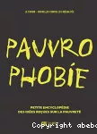 Pauvrophobie : petite encyclopédie des idées reçues sur la pauvreté.