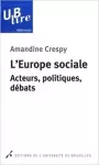 L'Europe sociale : acteurs, politiques, débats.