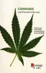 Cannabis : ce qu'il faut savoir et faire savoir.