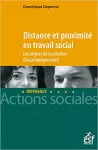 Distance et proximité en travail social : les enjeux de la relation d'accompagnement.