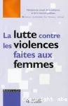 La lutte contre les violences faites aux femmes.