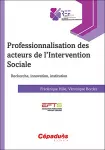 Professionnalisation des acteurs de l'Intervention Sociale : recherche, innovation, institution.