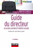 Guide du directeur en action sociale et médico-sociale.