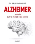 Alzheimer : la vérité sur la maladie du siècle.