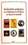 Radicalités politiques et violentes en France et dans le monde