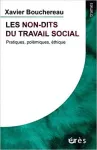 Les non-dits du travail social : pratiques, polémiques, éthique.