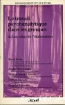 Le travail psychanalytique dans les groupes. Tome 2 : les voies de l'élaboration.