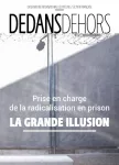 Dedans Dehors, n° 108 - Octobre 2020 - Prise en charge de la radicalisation en prison : la grande illusion