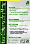 Les Cahiers de l'Actif, n° 528-529 - Mai/Juin 2020 - Faire équipe à l'heure des transformations de l'offre sociale et médico-sociale