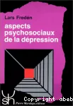 Aspects psychosociaux de la dépression : en sortir ?
