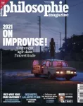 Philosophie magazine, n° 146 - Février 2021 - 2021, on improvise ! Comment agir dans l'incertitude
