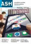 Actualités sociales hebdomadaires ASH, n° 3199 - 5 mars 2021 - Travail social : l'omniprésence des écrans