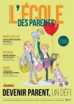 L'Ecole des parents, n° 639 - Avril - Mai - Juin 2021 - Devenir parent, un défi