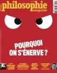 Philosophie magazine, n° 150 - Juin 2021 - Pourquoi on s'énerve ?