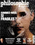 Philosophie magazine, n° 152 - Juillet 2021 - Sommes-nous si fragiles ?