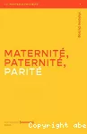 Maternité, paternité, parité