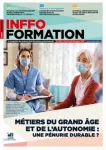 Inffo Formation, n° 1022 - du 15 au 31 décembre 2021 - Métiers du grand âge et de l'autonomie : une pénurie durable ?