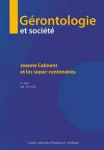 Gérontologie et société, n° 166 - 43/2021 - Jeanne Calment et les super-centenaires