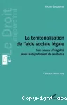 La territorialisation de l'aide sociale légale