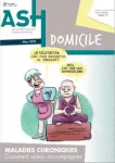ASH Domicile, n° 15 - Mars 2022 - Maladies chroniques : comment mieux accompagner