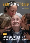 Santé mentale, n° 261 - octobre 2021 - L'impact familial de la maladie d'Alzheimer