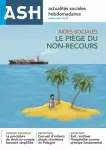 Actualités sociales hebdomadaires ASH, n° 3266 - 1er juillet 2022 - Aides sociales, le piège du non-recours