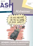 ASH Alzheimer, n° 20 - Août 2022 - Retarder l'entrée en institution : faire face à la perte d'autonomie