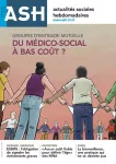 Actualités sociales hebdomadaires ASH, n° 3300 - 24 mars 2023 - Groupes d’entraide mutuelle : du médico-social à bas coût