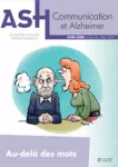 ASH Alzheimer, n° 26 - Mars 2023 - Communication et Alzheimer : au delà des mots