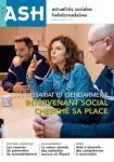 Actualités sociales hebdomadaires ASH, n° 3304 - 21 avril 2023 - Commissariat et Gendarmerie : intervenant social cherche sa place