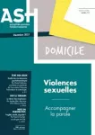 ASH Domicile, n° 12 - Décembre 2021 - Violences sexuelles : accompagner la parole