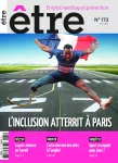 Etre, n° 173 - Eté 2023 - L'inclusion atterrit à Paris
