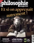 Philosophie magazine, n° 172 - Septembre 2023 - Et si on apprenait autrement ?