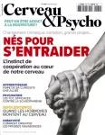 Cerveau & Psycho, n° 160 - Décembre 2023 - Nés pour s'entraider