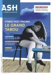 Actualités sociales hebdomadaires ASH, n° 3310 - Novembre 2023 - Stress post-trauma, le grand tabou