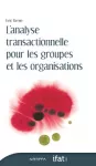 L'analyse transactionnelle pour les groupes et les organisations