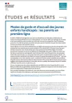 Etudes et résultats, n° 1286 - Décembre 2023 - Modes de garde et d’accueil des jeunes enfants handicapés : les parents en première ligne