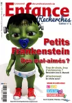 Journal des professionnels de l'enfance : recherches, n° 138 - Décembre 2023 - Janvier - Février 2024 - Petits Frankenstein : des mal-aimés ?