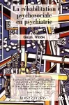 La réhabilitation psychosociale en psychiatrie.