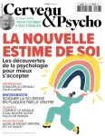 Cerveau & Psycho, n° 163 - Mars 2024 - La nouvelle estime de soi